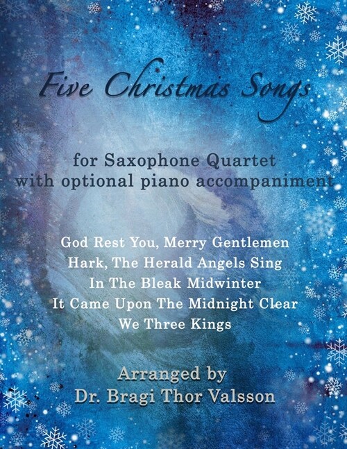 Five Christmas Songs - Saxophone Quartet with Piano accompaniment (Paperback)
