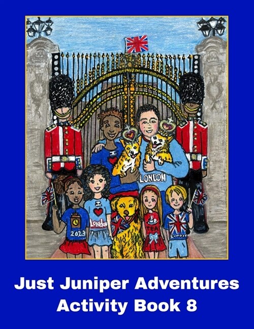 Activity Book 8 JUST JUNIPER Adventures: The Royal Corgis Activity Book is full of fun and educational activities as a follow up to The Royal Corgis c (Paperback)