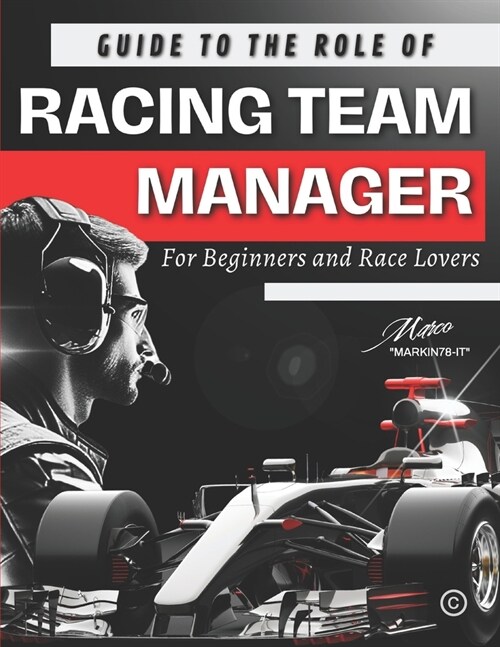 Guide to the Role of Racing Team Manager: For Beginners and Race Lovers (Paperback)