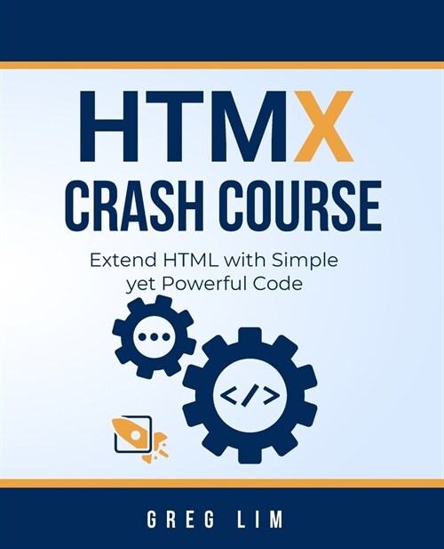 HTMX Crash Course: Extend HTML with Simple yet Powerful Code (Paperback)