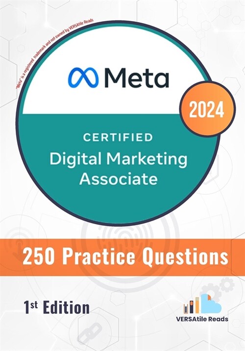 Meta Certified Digital Marketing Associate 250 Practice Questions: 1st Edition - 2024 (Paperback)