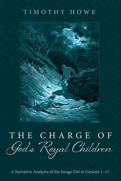 The Charge of Gods Royal Children: A Narrative Analysis of the Imago Dei in Genesis 1-11 (Paperback)