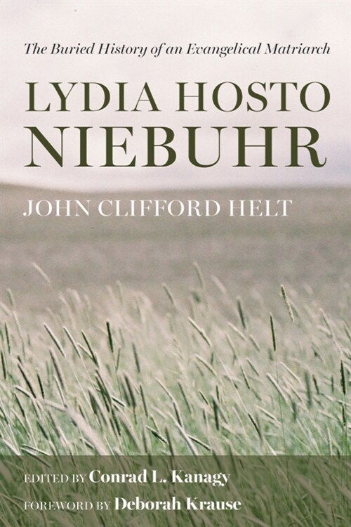 Lydia Hosto Niebuhr: The Buried History of an Evangelical Matriarch (Paperback)