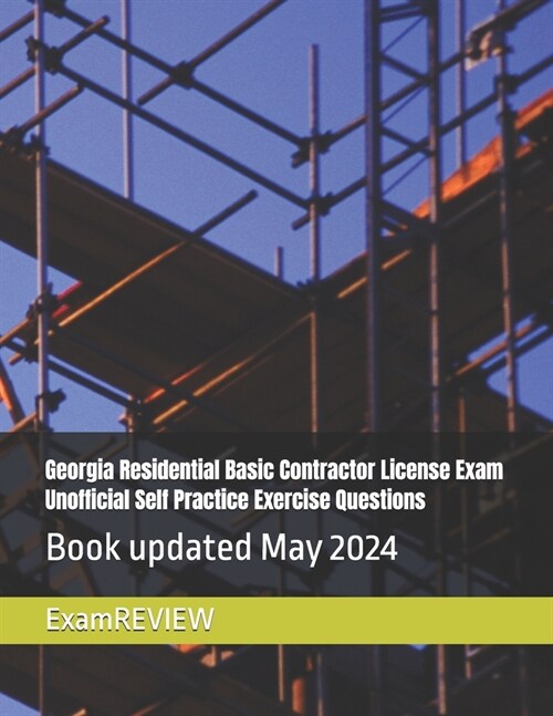 Georgia Residential Basic Contractor License Exam Unofficial Self Practice Exercise Questions (Paperback)