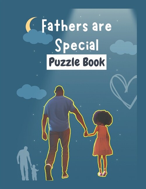 Fathers are Special Puzzle Book!: Puzzle Book for Dad, Uncle, Grandfather Fathers Day Activity Book (Paperback)