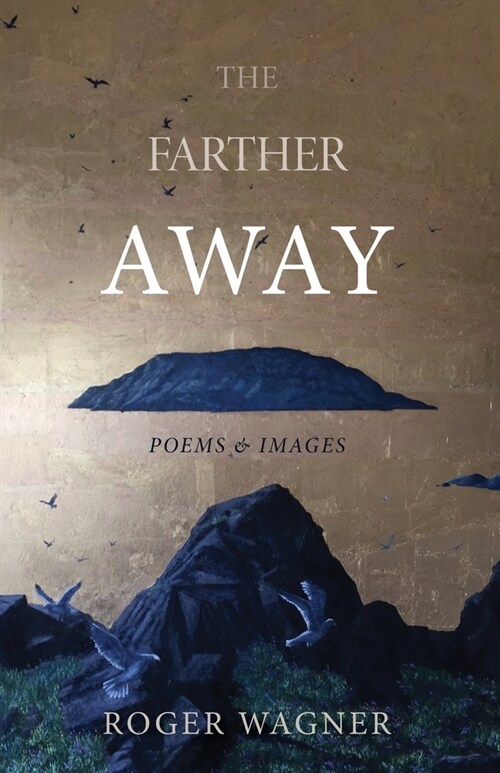 The Farther Away: Poems and Images (Paperback)