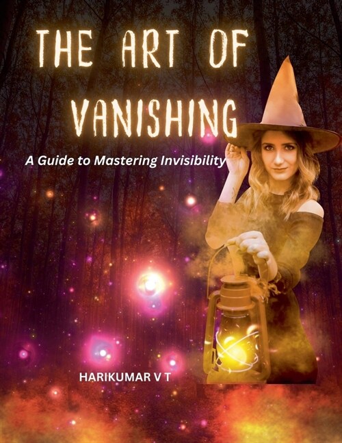 The Art of Vanishing: A Guide to Mastering Invisibility (Paperback)