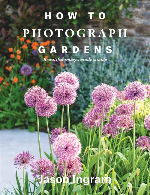 How to Photograph Gardens (Hardcover)