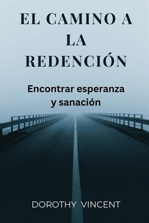 El camino a la redenci?: Encontrar esperanza y sanaci? (Paperback)