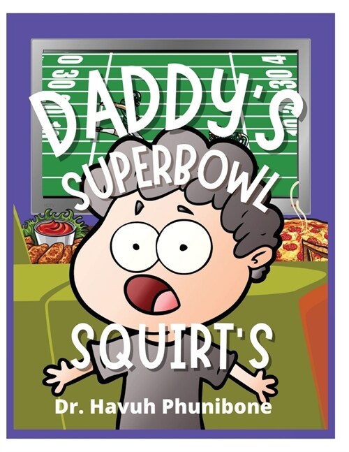 Daddys Super Bowl Squirts (Paperback)