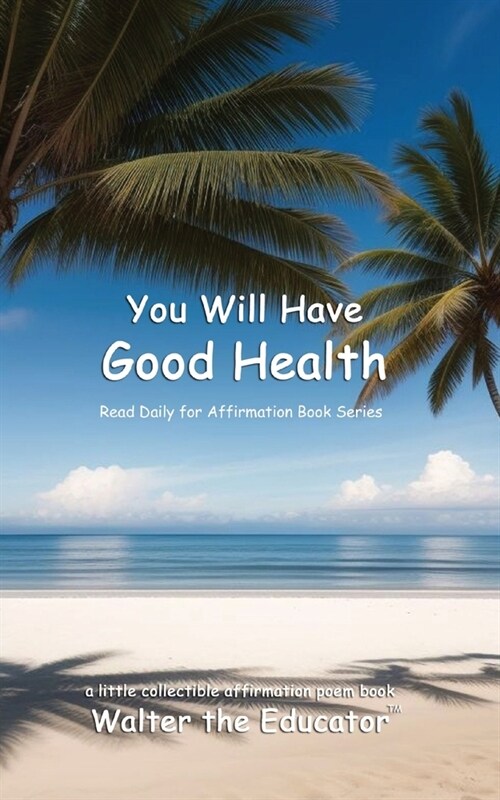 You Will Have Good Health: Read Daily for Affirmation Book Series (Paperback)