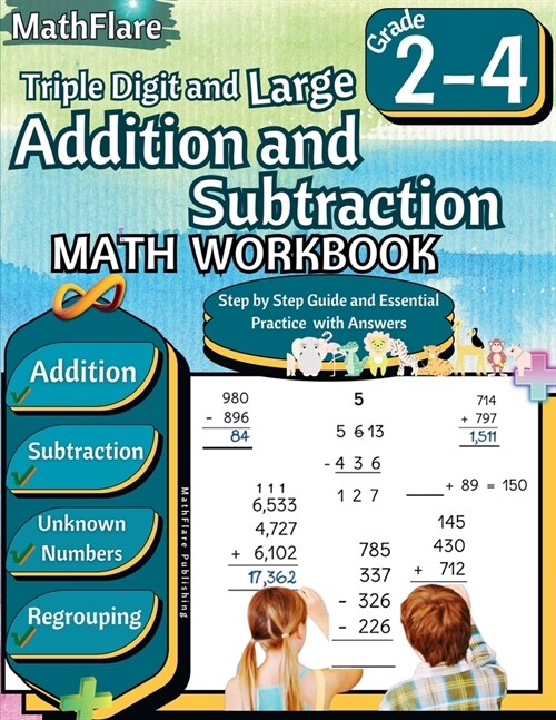 Triple Digit and Large Addition and Subtraction Math Workbook 2nd to 4th Grade: Large Addition and Subtraction Grade 2-4, Finding Unknown Numbers with (Paperback)