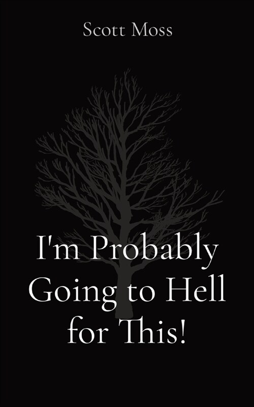 Im Probably Going to Hell for This! (Paperback)