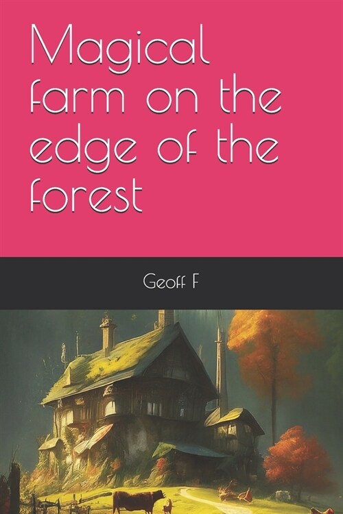 Magical farm on the edge of the forest (Paperback)