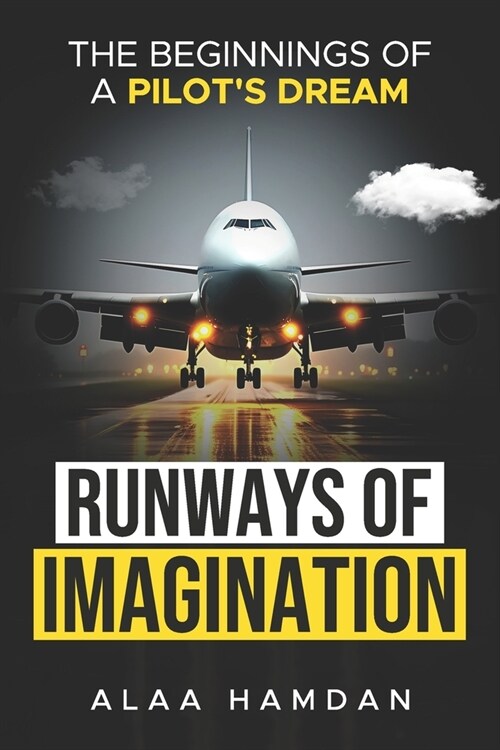 Runways of Imagination: The Beginnings of a Pilots Dream (Paperback)