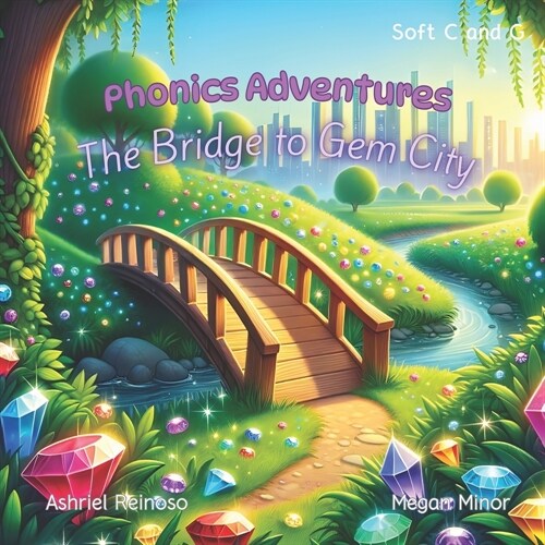 Phonics Adventures: The Bridge to Gem City: Soft C and G (Paperback)