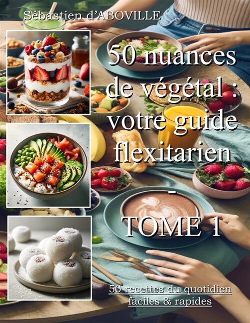 50 nuances de vert: votre guide flexitarien - Tome 1 (Paperback)