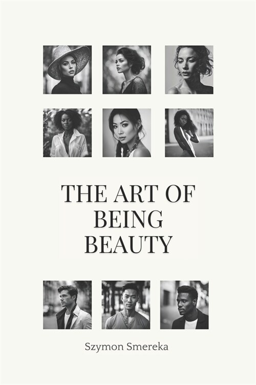 The Art of Being Beauty: A Simple and Verified Guide to Minimally Invasive Non-Surgical Aesthetic Medicine Procedures for Conscious Patients an (Paperback)