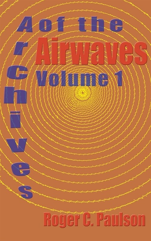 Archives of the Airwaves Vol. 1 (hardback) (Hardcover)