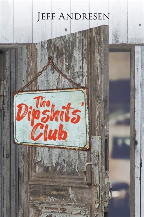 The Dipshits Club (Paperback)