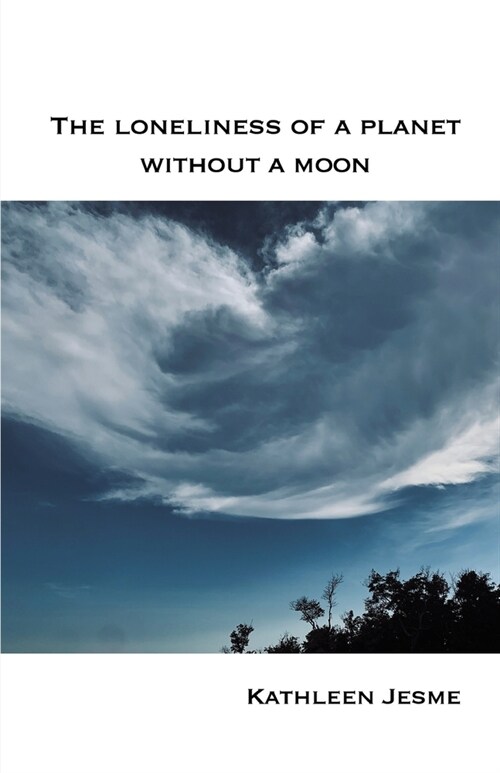 The loneliness of a planet without a moon (Paperback)