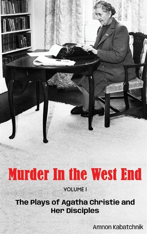 Murder in the West End (hardback): The Plays of Agatha Christie and Her Disciples Volume 1 (Hardcover)