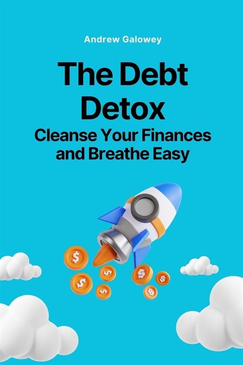 The Debt Detox: Cleanse Your Finances and Breathe Easy (Paperback)