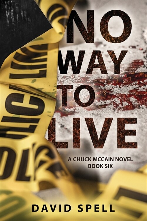 No Way to Live: A Chuck McCain Novel: Book Six (Paperback)