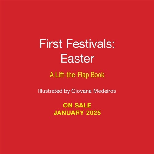 First Festivals: Easter: A Lift-The-Flap Book (Board Books)