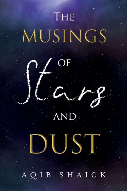 The Musings of Stars and Dust (Paperback)