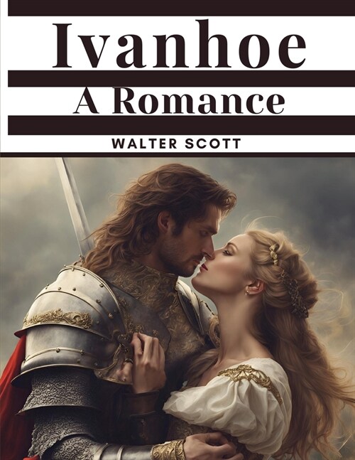 Ivanhoe: A Romance (Paperback)