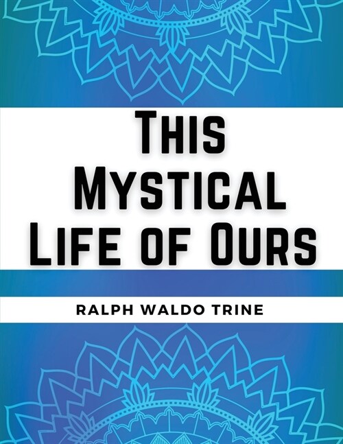 This Mystical Life of Ours (Paperback)