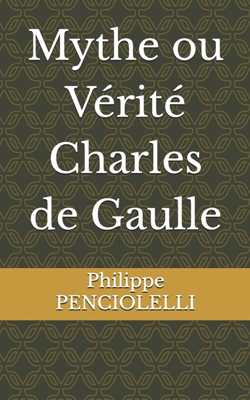 Mythe ou V?it?Charles de Gaulle (Paperback)