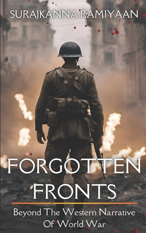Forgotten Fronts: Beyond the Western Narrative of World Wars (Paperback)