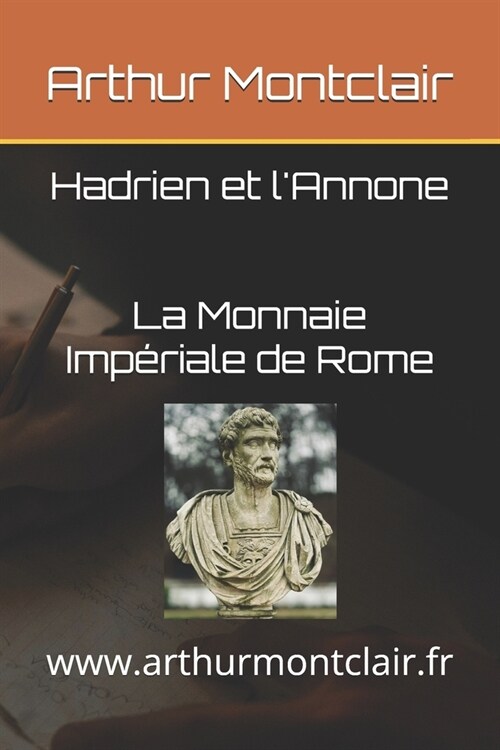 Hadrien et lAnnone: La Monnaie Imp?iale de Rome (Paperback)