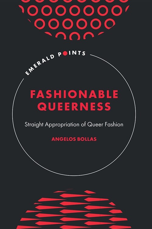 Fashionable Queerness : Straight Appropriation of Queer Fashion (Hardcover)