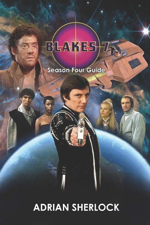 Blakes 7 Season Four Guide (Paperback)