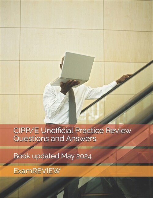 CIPP/E Unofficial Practice Review Questions and Answers (Paperback)