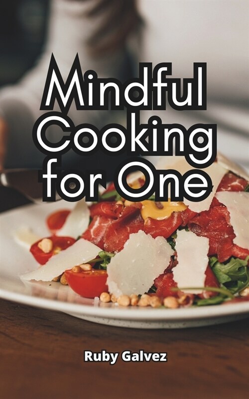 Mindful Cooking for One (Paperback)