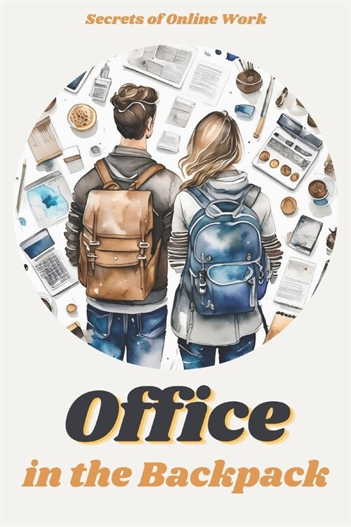 Office in the Backpack: Secrets of Online Work (Paperback)