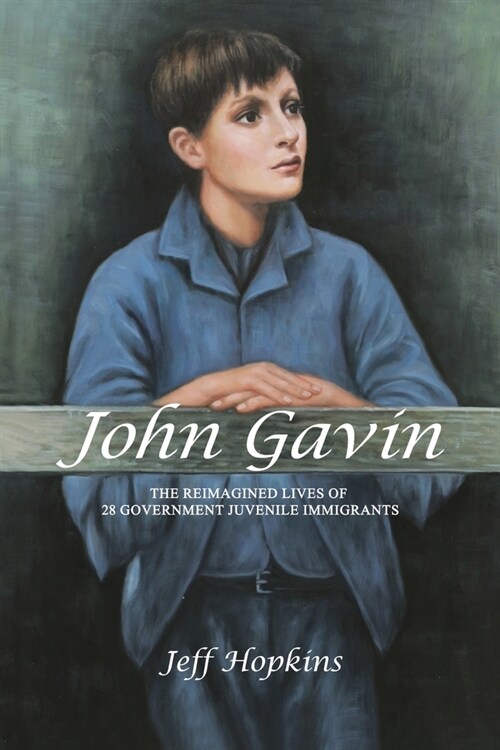 John Gavin: The Reimagined Lives of 28 Government Juvenile Immigrants (Paperback)