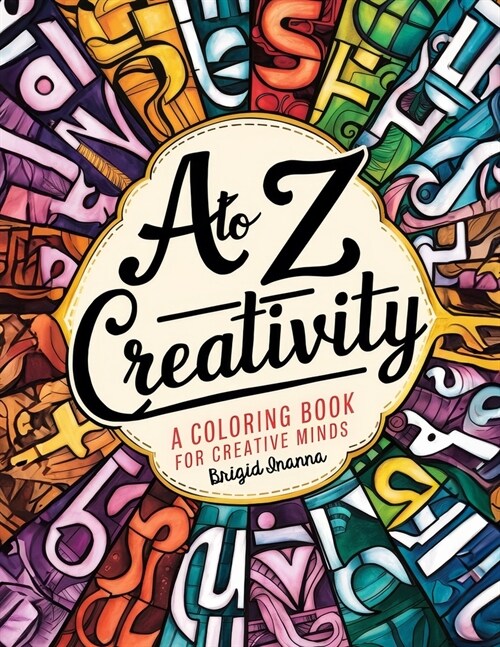 A to Z Creativity: A Coloring Book for Creative Minds (Paperback)