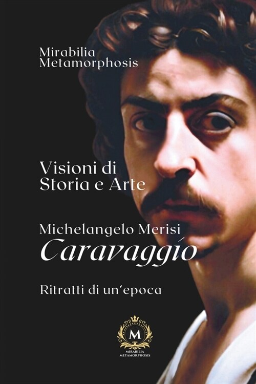 CARAVAGGIO - 1?volume: Visioni Di Storia E Arte (Paperback)