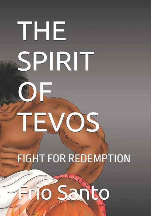 The Spirit of Tevos: Fight for Redemption (Paperback)