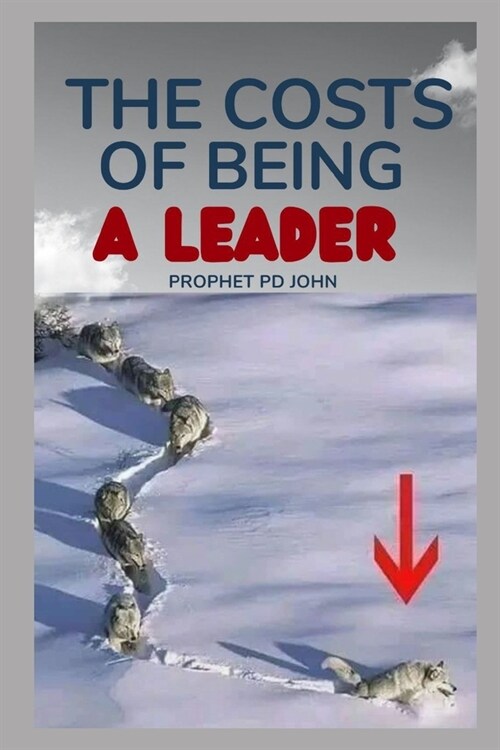 The Costs of Being a Leader (Paperback)