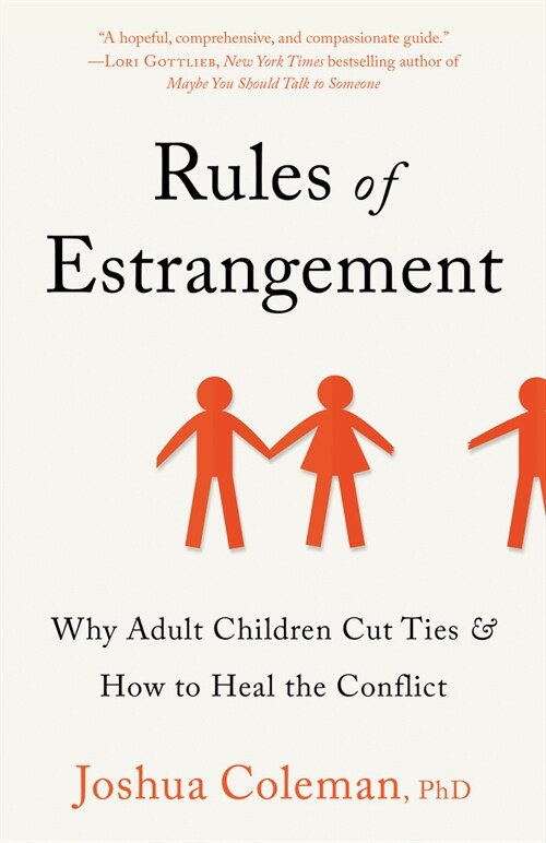 Rules of Estrangement: Why Adult Children Cut Ties & How to Heal the Conflict (Paperback)