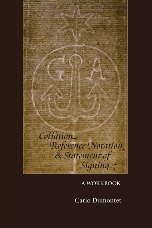 Collation, Reference Notation, & Statement of Signing: A Workbook (Paperback)