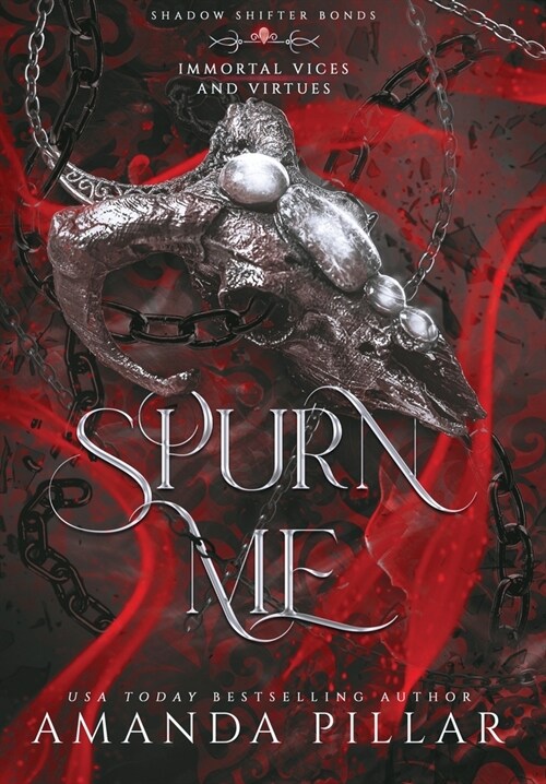 Spurn Me: Immortal Vices and Virtues: Shadow Shifter Bonds (Hardcover)