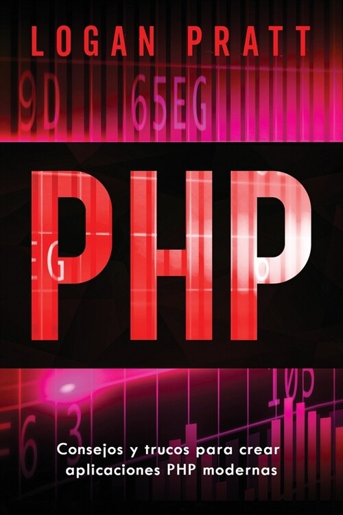 PHP: Consejos y trucos para crear aplicaciones PHP modernas (Paperback)