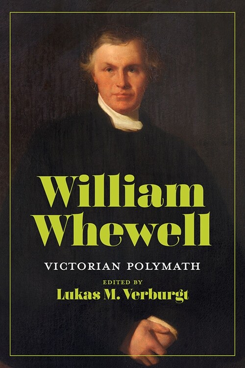 William Whewell: Victorian Polymath (Hardcover)